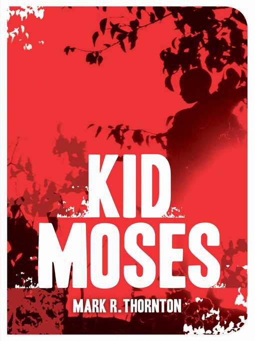 Title details for Kid Moses by Mark R. Thornton - Available